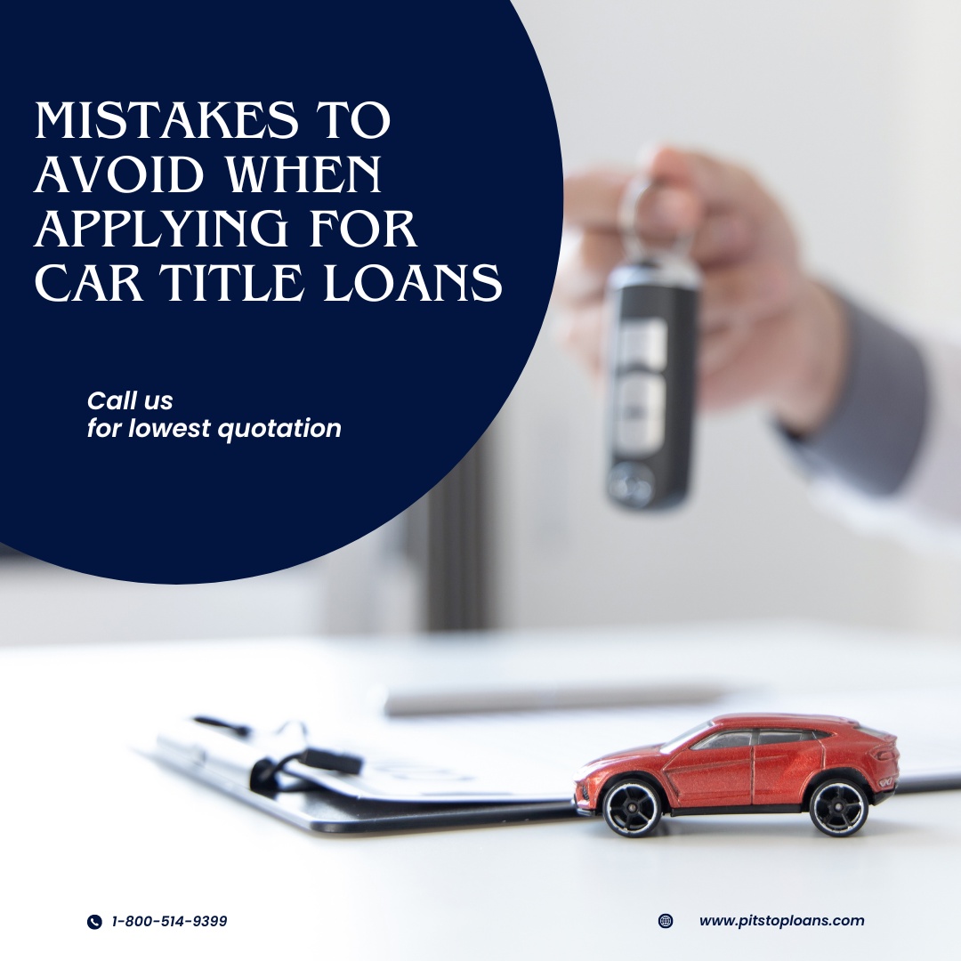 7 Common Mistakes to Avoid When Applying for Car Title Loans