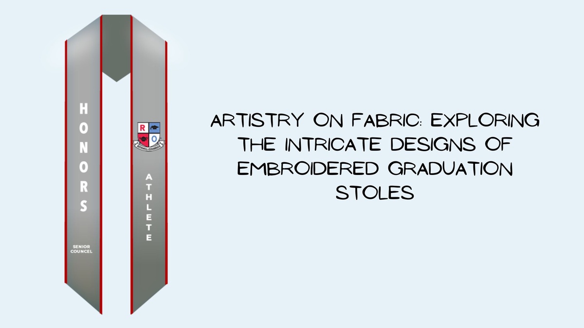 Artistry on Fabric: Exploring the Intricate Designs of Embroidered Graduation Stoles