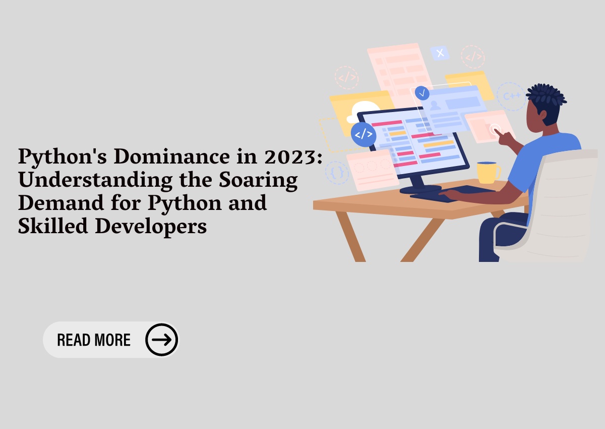Python's Dominance in 2023: Understanding the Soaring Demand for Python and Skilled Developers