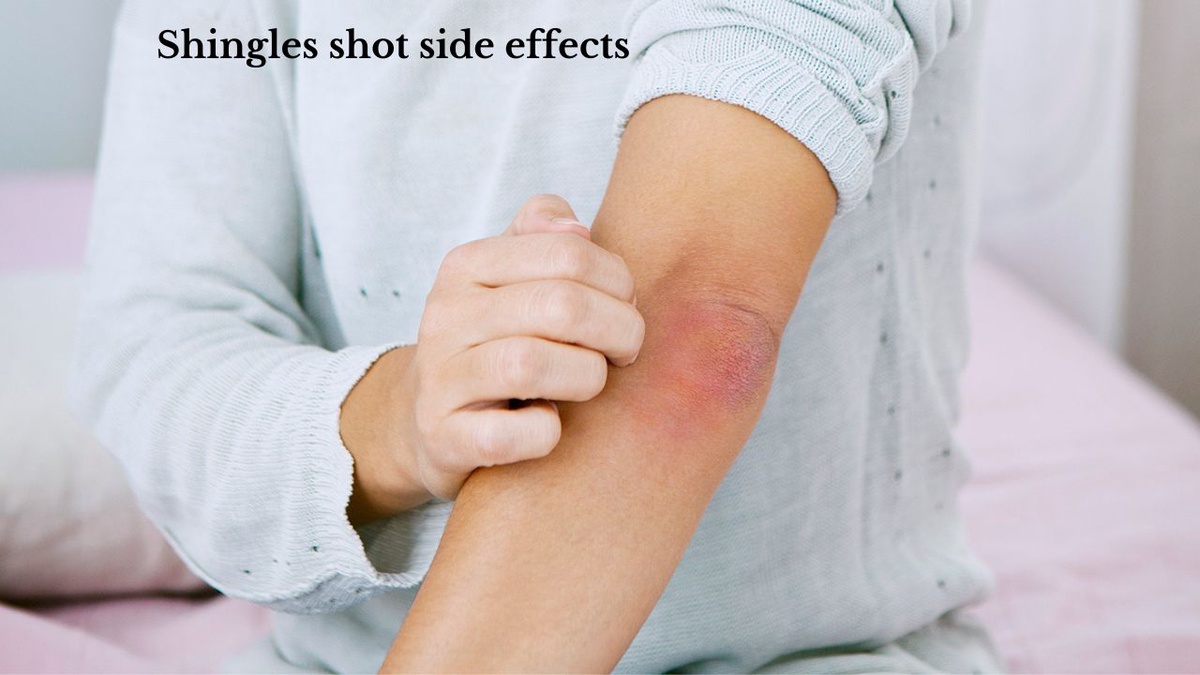 Top 10 shingles shot side effects, work function and dosage