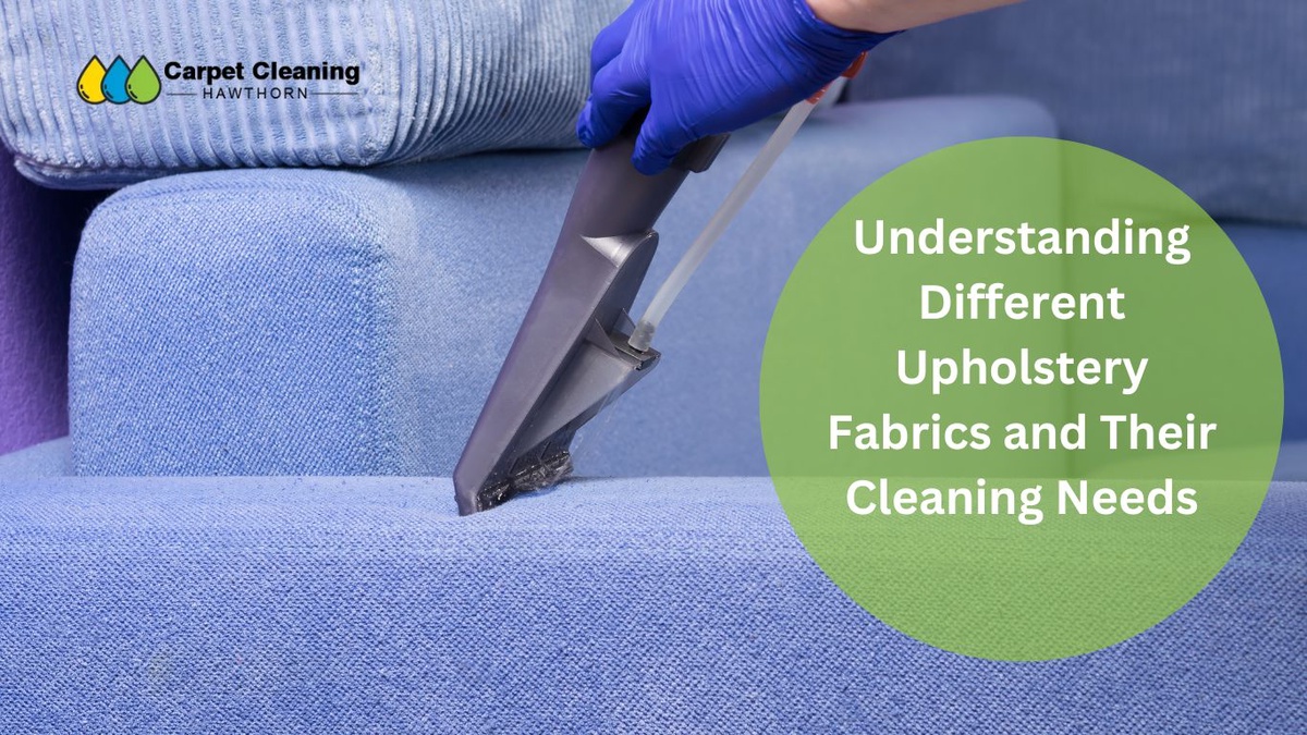 Understanding Different Upholstery Fabrics and Their Cleaning Needs