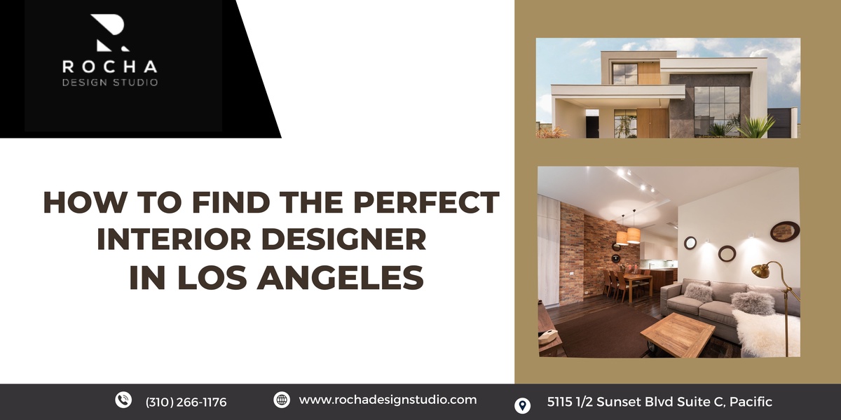 How to Find the Perfect Interior Designer in Los Angeles
