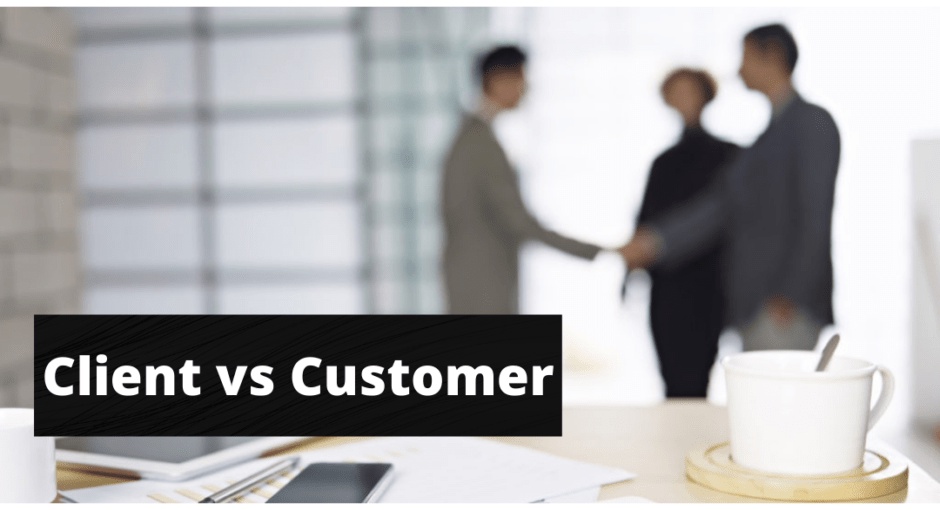Understanding the Difference Between Clients and Customers