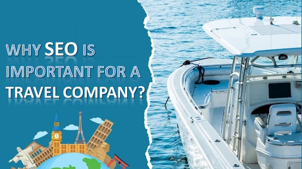 Why SEO Is Important For A Travel Company?