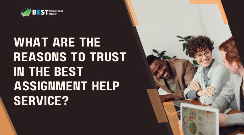 What are the reasons to trust in the best assignment help service?