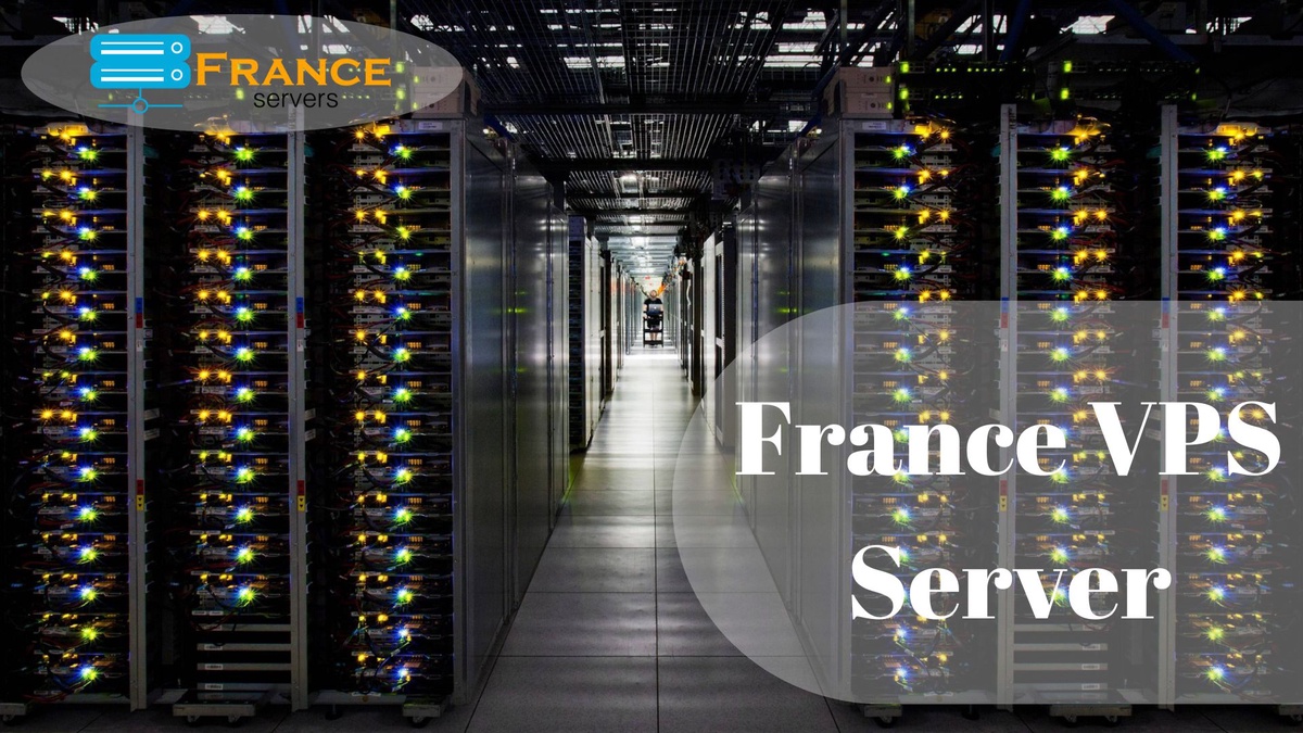 France VPS Server: Unmatched Performance, Security, and Flexibility