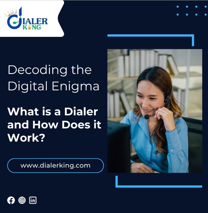 Decoding the Digital Enigma: What is a Dialer and How Does it Work? DialerKing