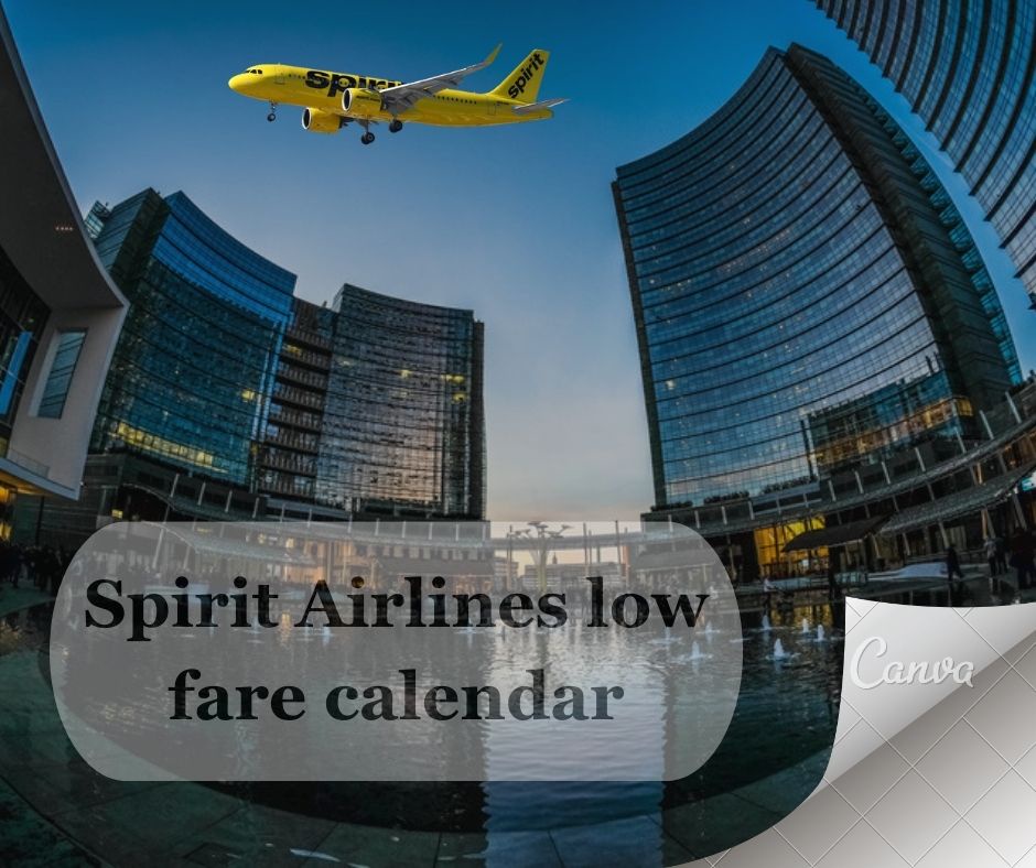 Spirit Airlines Low Fare Calendar for Better and Faster Travel?