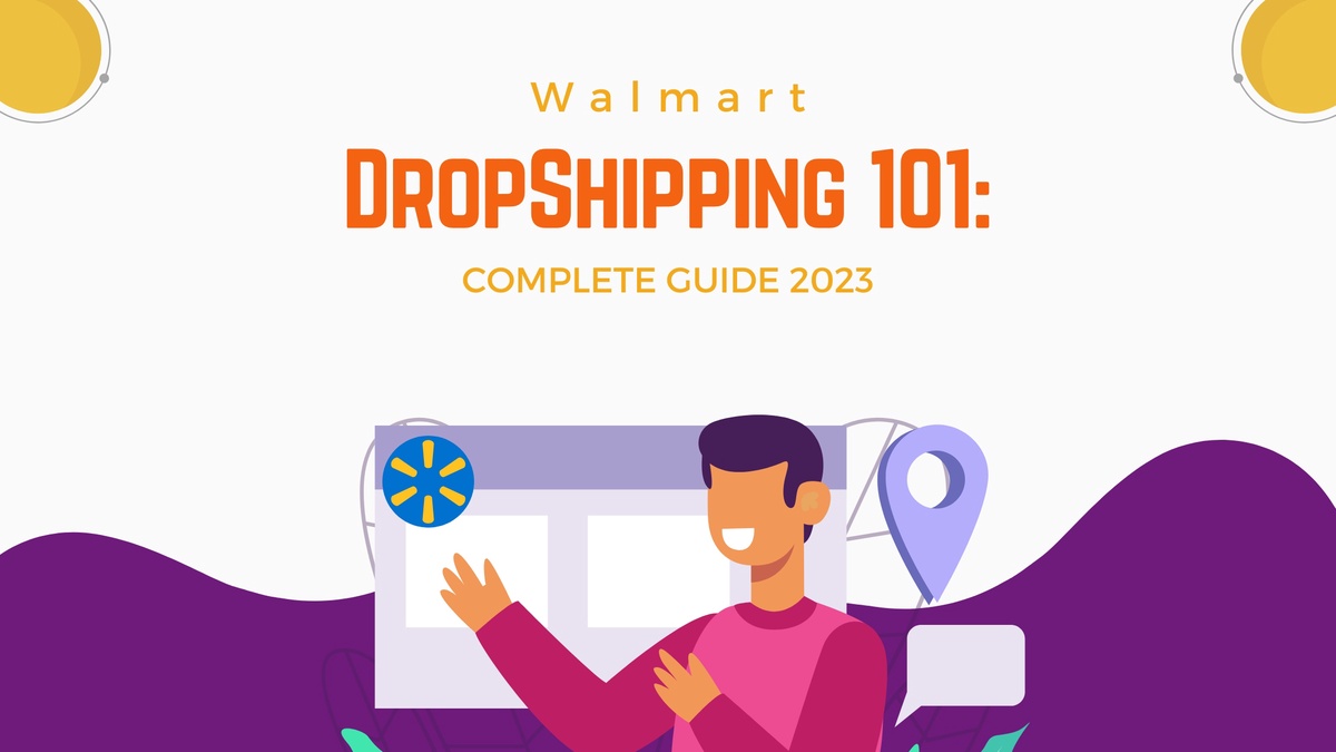 Walmart Dropshipping 2023: Everything You Should Know and Start!