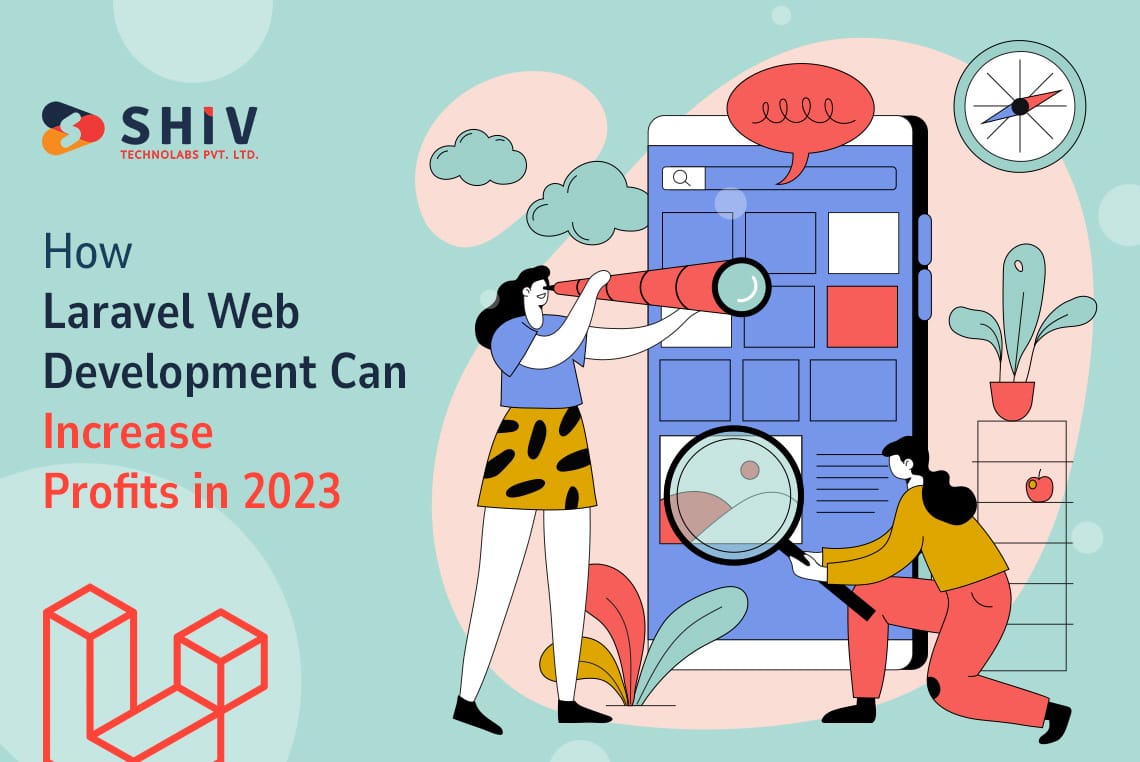 How Laravel Web Development Can Increase Profits in 2023
