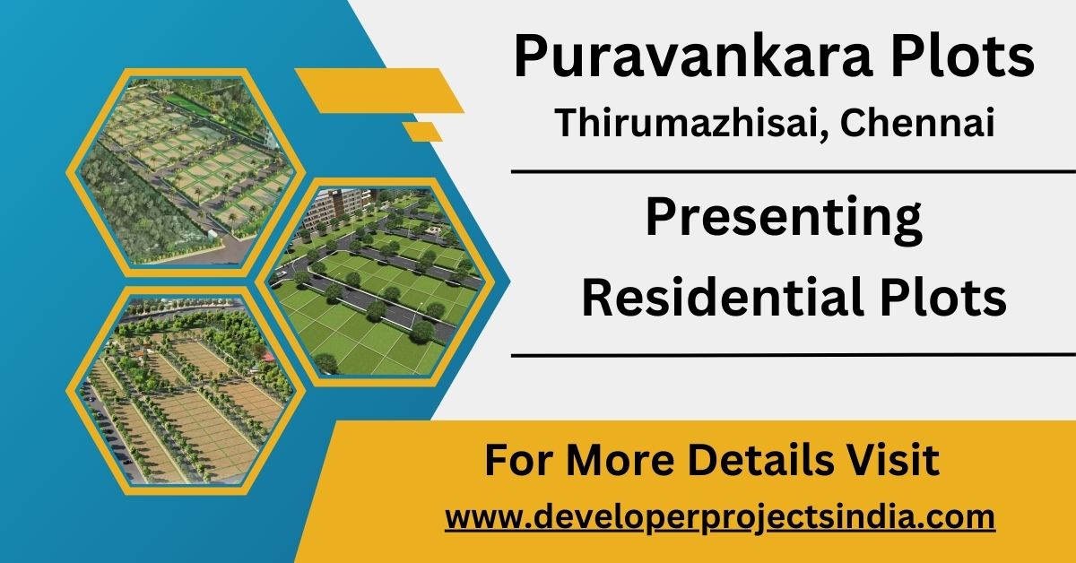 Puravankara Plots Thirumazhisai - Your Canvas for Dream Homes in Chennai