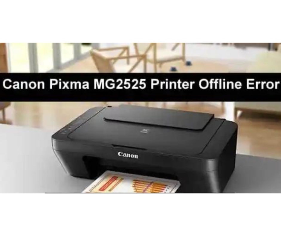 Easy Techniques to Fix Canon Pixma MG 2525 Printer Offline Error?