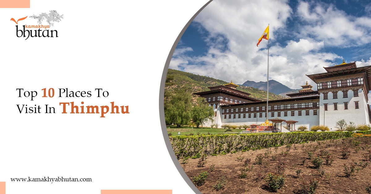 Top 10 Places To Visit In Thimphu