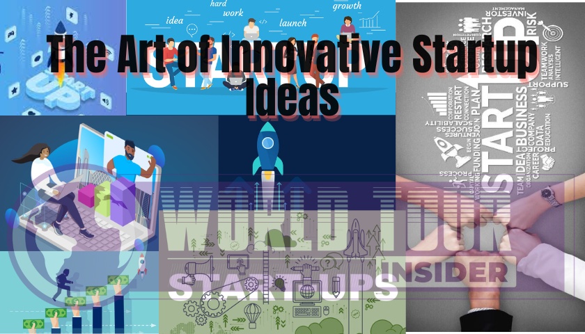 The Art of Innovative Startup Ideas
