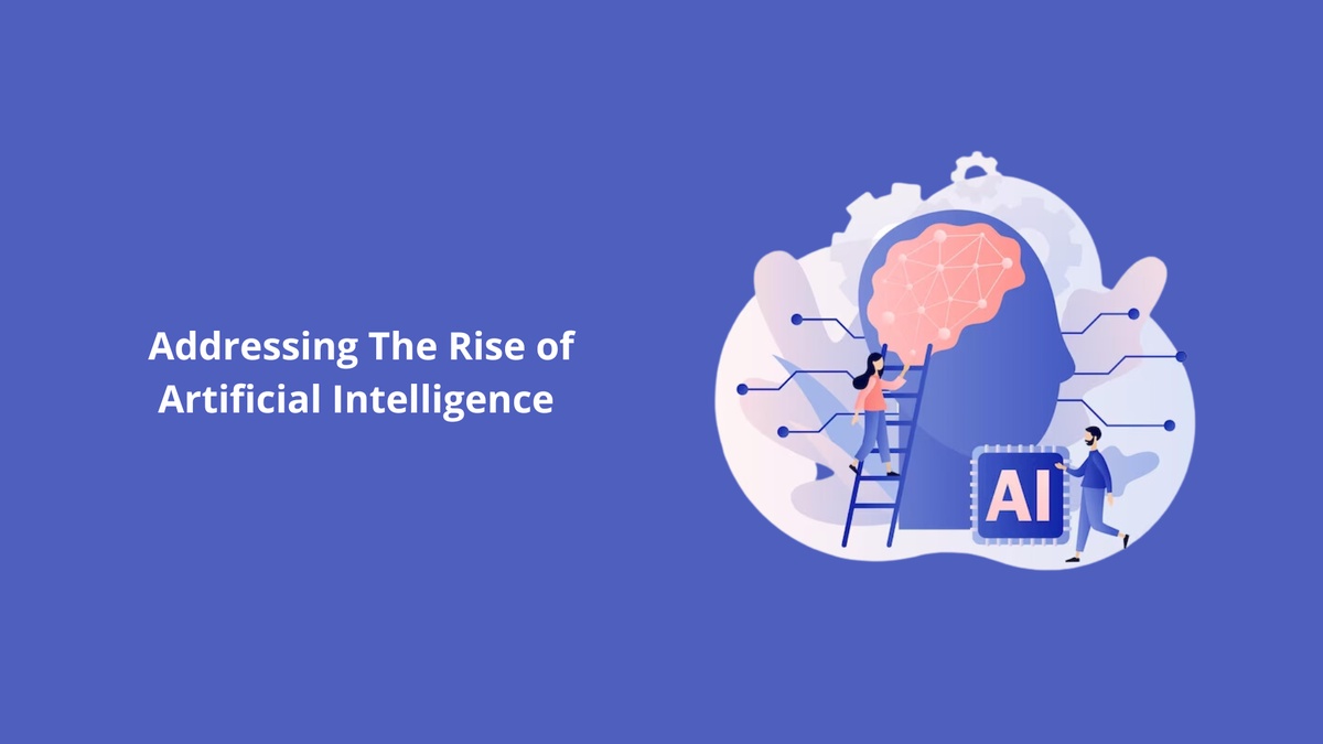 Addressing the Rise of Artificial Intelligence
