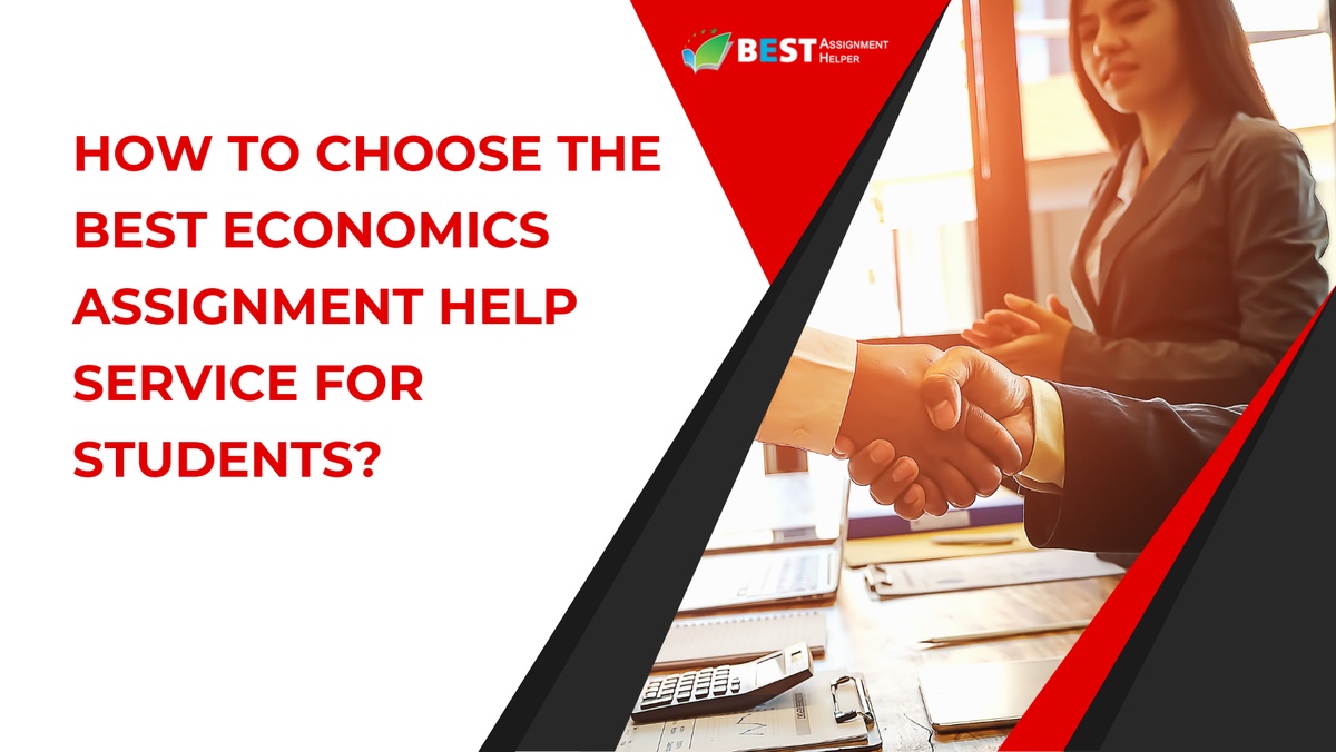 How to Choose the Best Economics Assignment Help Service for Students?