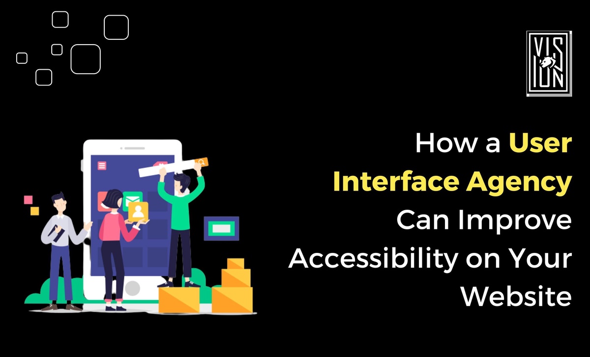 How a User Interface Agency Can Improve Accessibility on Your Website