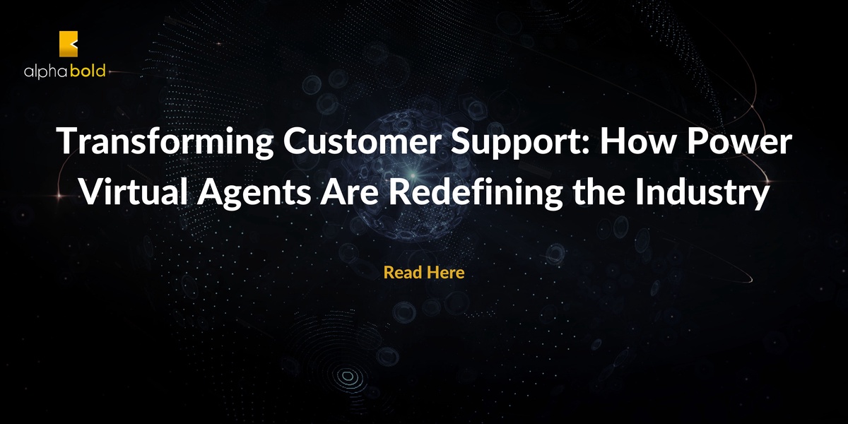 Transforming Customer Support: How Power Virtual Agents Are Redefining the Industry
