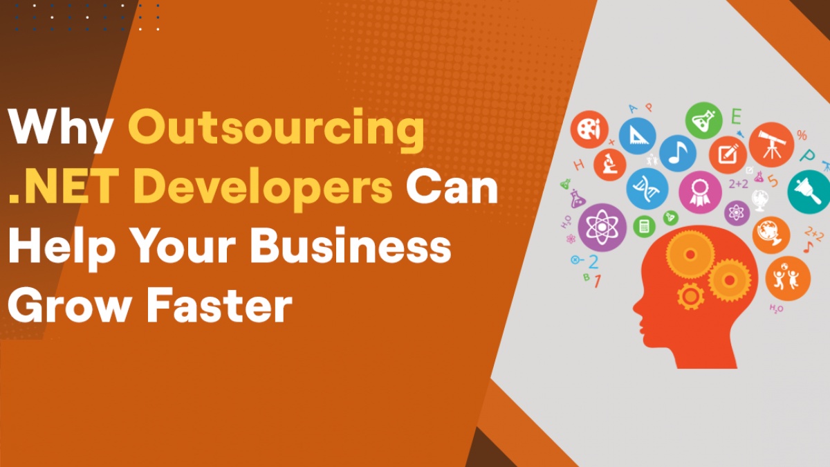 Why Dot NET Development Outsourcing Can Change the Game for Your Business?