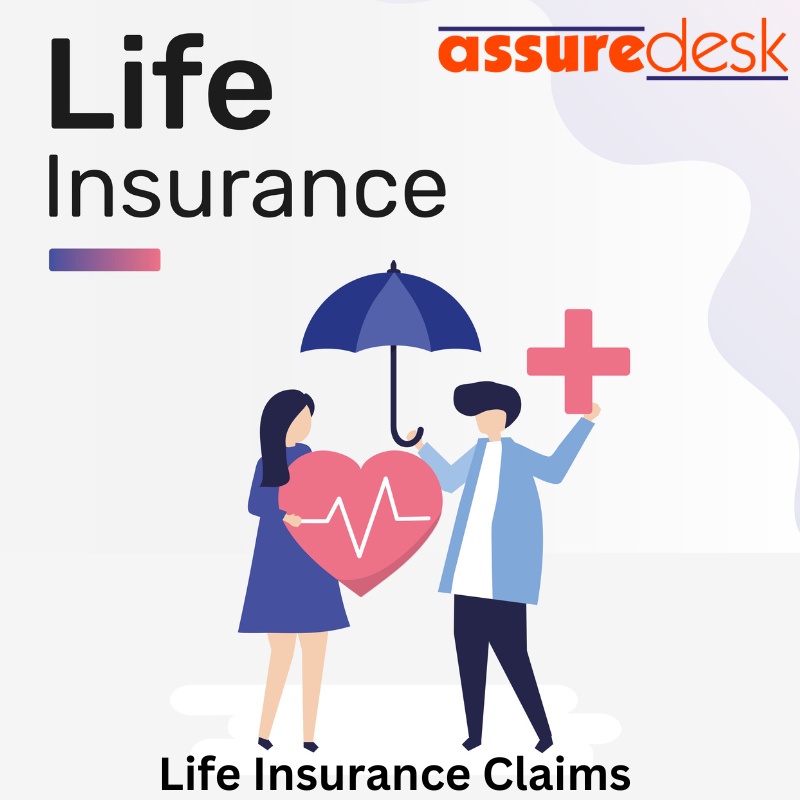 Simplifying Life Insurance Claims with AssureDesk: A Comprehensive Guide