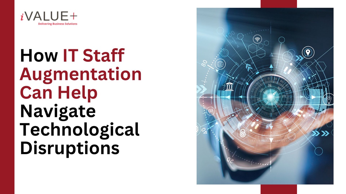 How IT Staff Augmentation Can Help Navigate Technological Disruptions