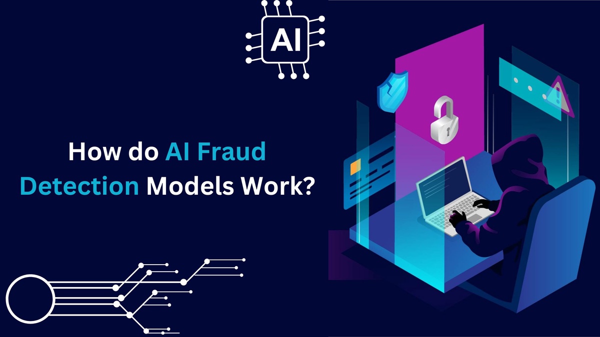 How do AI Fraud Detection Models Work?