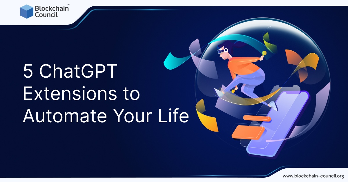 5 ChatGPT Extensions to Automate Your Life