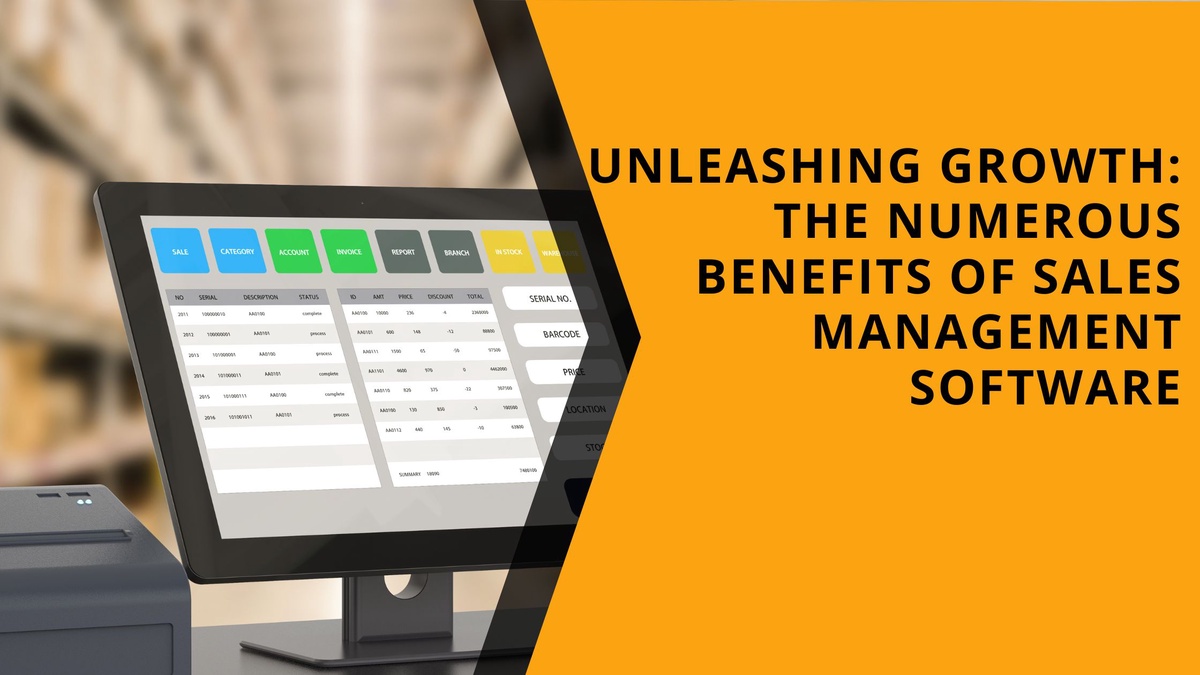 Unleashing Growth: The Numerous Benefits of Sales Management Software