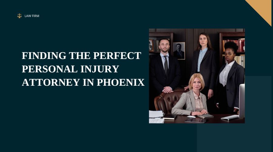 Level Up Your Legal Battle: Finding the Perfect Personal Injury Attorney in Phoenix
