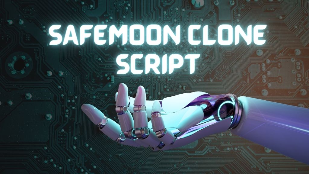 The Safemoon Clone Script - A Game Changer for Startups