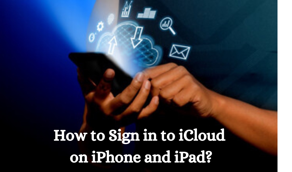How to Sign in to iCloud on iPhone and iPad?