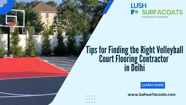 Tips for Finding the Right Volleyball Court Flooring Contractor in Delhi