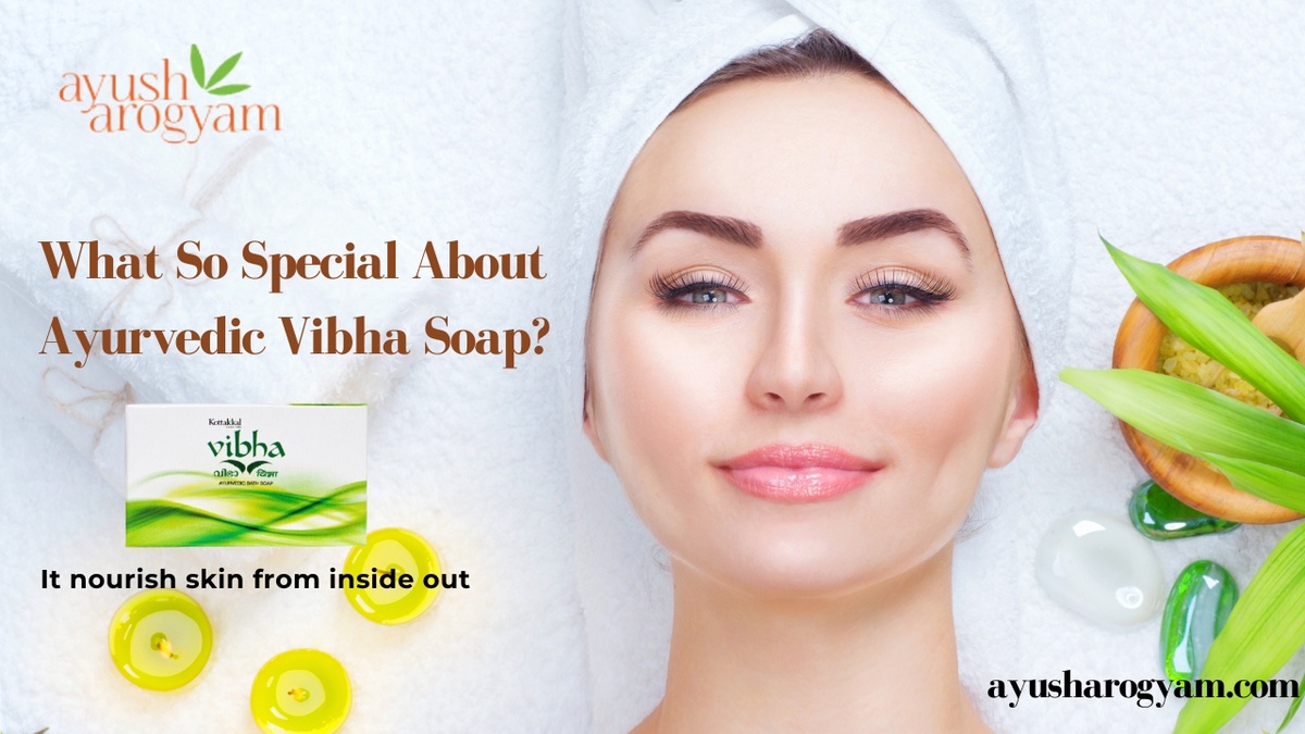 What So Special About Ayurvedic Vibha Soap?