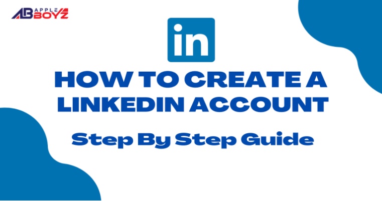 How To Create LinkedIn Account – Step By Step Guide