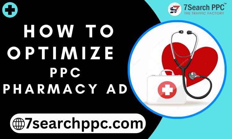 How to Optimize PPC Pharmacy Ads for Better Promotion