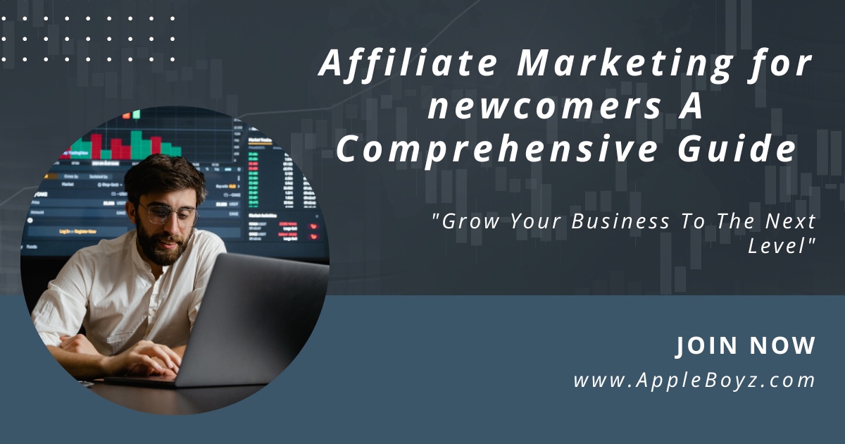 Affiliate Marketing for newcomers A Comprehensive Guide