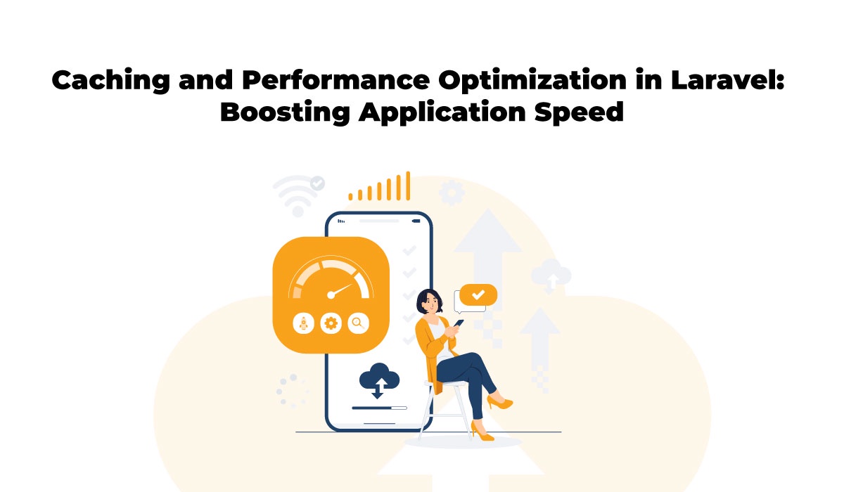 Caching and Performance Optimization in Laravel: Boosting Application Speed