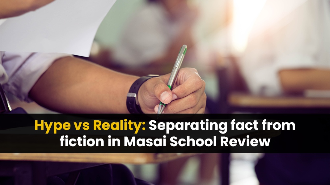Hype vs Reality: Separating fact from fiction in Masai School Review