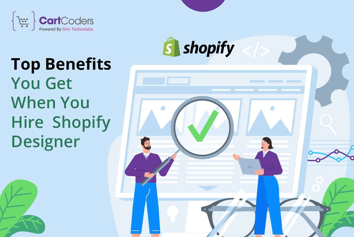 Top Benefits You Get When You Hire  Shopify Designer