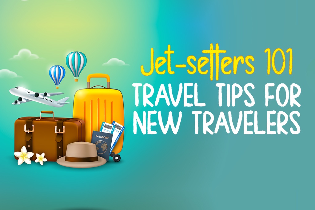 The Ultimate Travel Tips for New Travelers