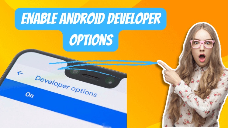 Enable Android Developer Options: Detailed Guide