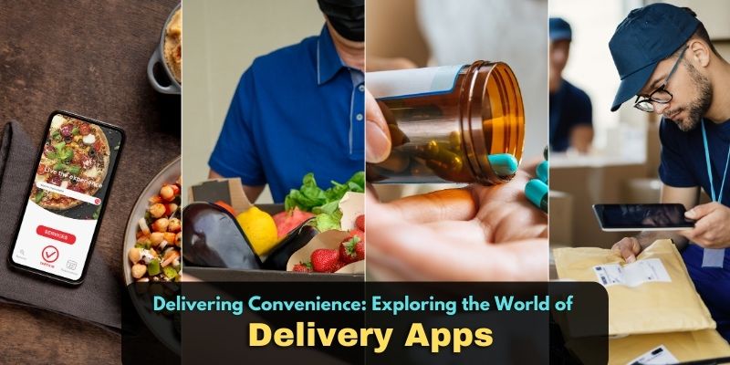 Delivering Convenience: Exploring the World of Delivery Apps
