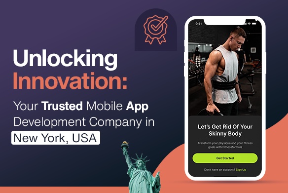 Unlocking Innovation: Your Trusted Mobile App Development Company in New York, USA