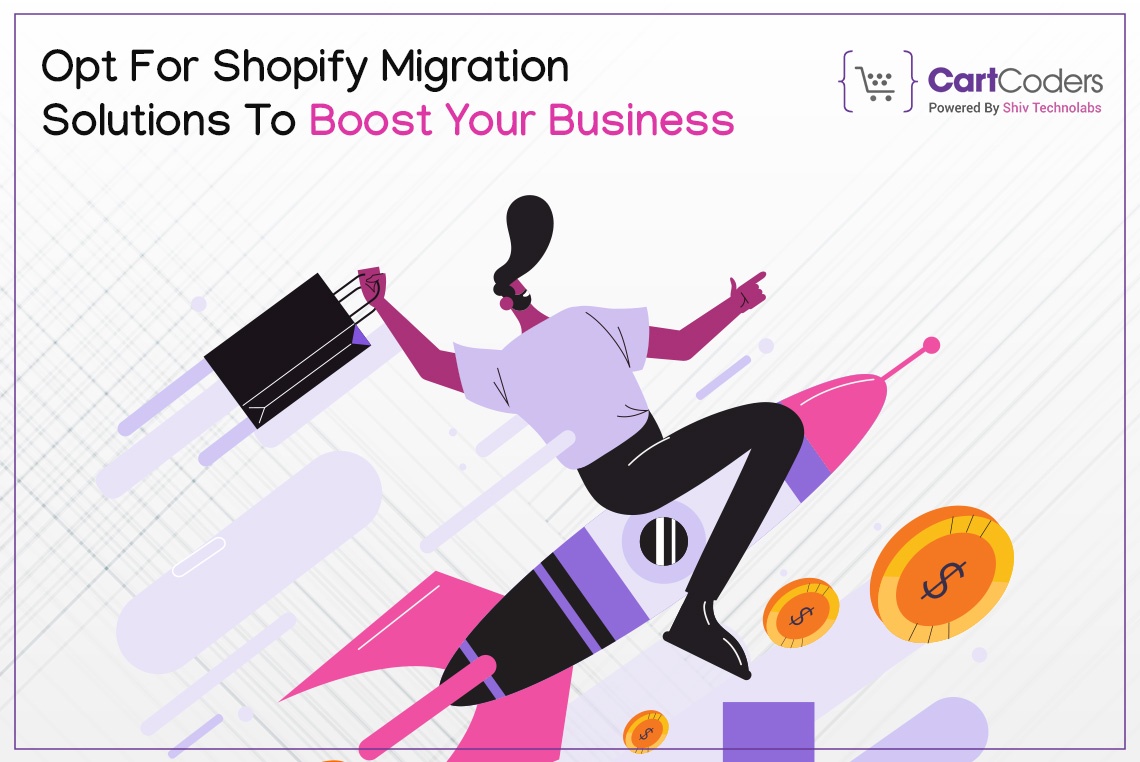 Opt For Shopify Migration Solutions To Boost Your Business