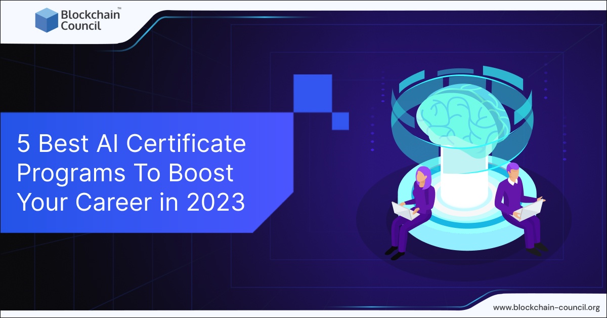 5 Best AI Certificate Programs To Boost Your Career in 2023