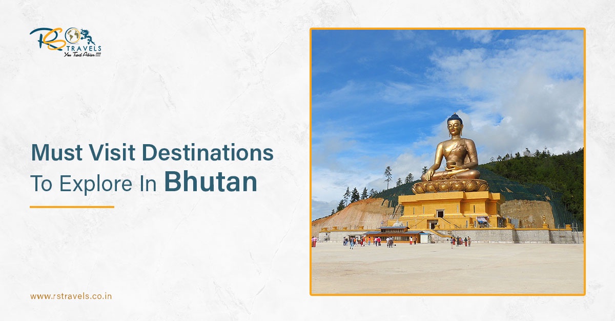 Must Visit Destinations To Explore In Bhutan