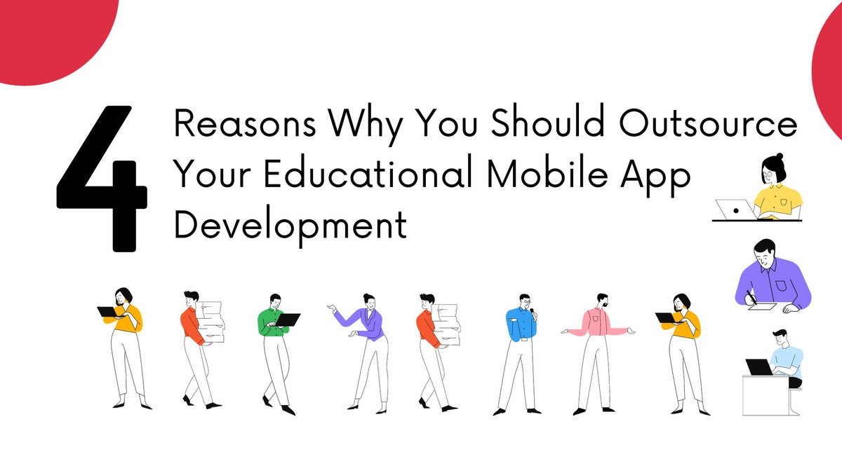4 Reasons Why You Should Outsource Your Educational Mobile App Development