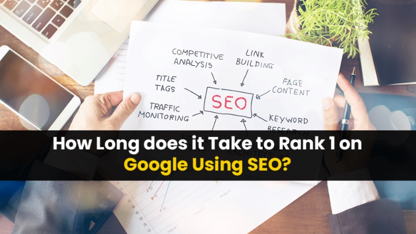 How Long does it Take to Rank 1 on Google Using SEO?
