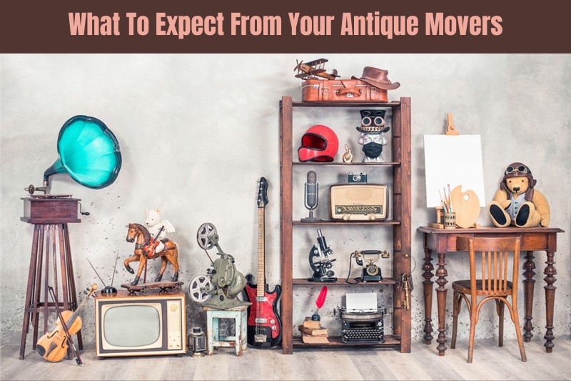 What To Expect From Your Antique Movers
