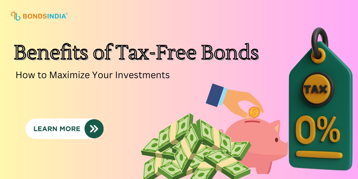 Advantages of Investing in Tax-Free Bonds in India